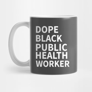 DOPE BLACK PUBLIC HEALTH WORKER Mug